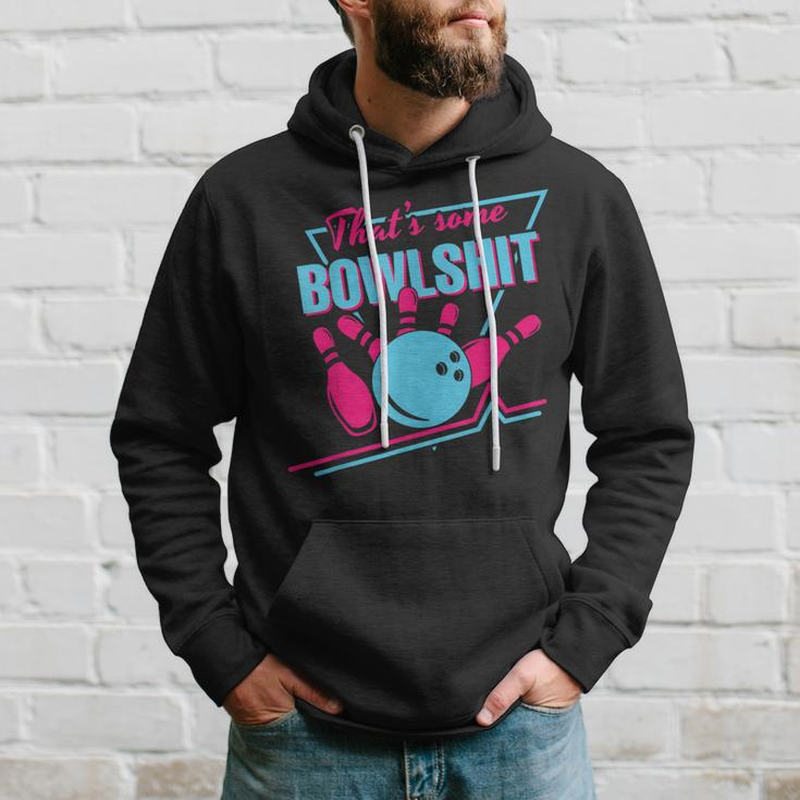 That Some Bowlshit Ball Pins Strike Spilt Bowling Team Hoodie Gifts for Him