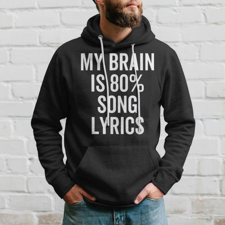 My Brain Is 80 Percent Song Lyrics Music Lover Hoodie Gifts for Him