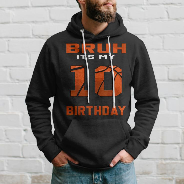 Bruh It's My 10Th Birthday 10 Year Old Basketball Theme Bday Hoodie Gifts for Him