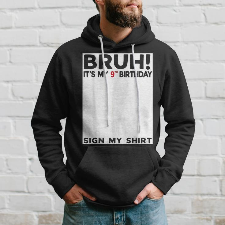 Bruh It's My 9Th Birthday Sign My 9 Years Old Birthday Hoodie Gifts for Him