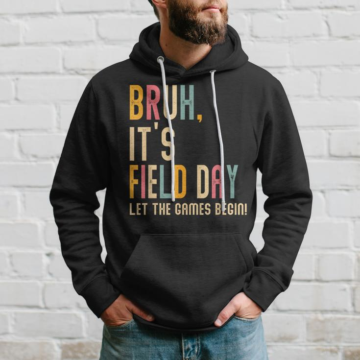 Bruh It's Field Day Let The Games Begin Field Trip Fun Day Hoodie Gifts for Him