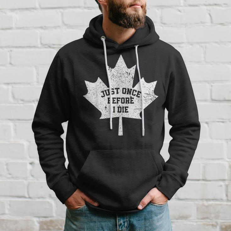 Canada Maple Leaf Vintage Just Once Before I Die Toronto Hoodie Gifts for Him
