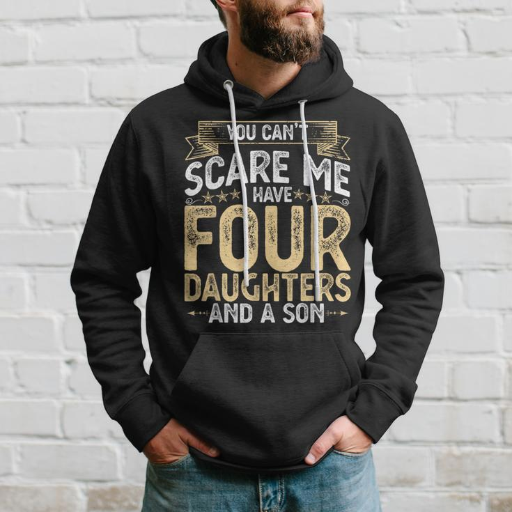 You Cant Scare Me I Have 4 Daughters And A Son Fathers Day Hoodie Gifts for Him