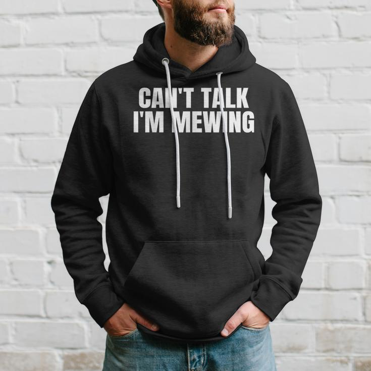 Can't Talk I'm Mewing Motivational Idea Vintage Quote Hoodie Gifts for Him