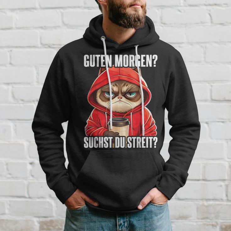 Cat Saying I Guten Morgen Suchst Du Streit Hoodie Geschenke für Ihn