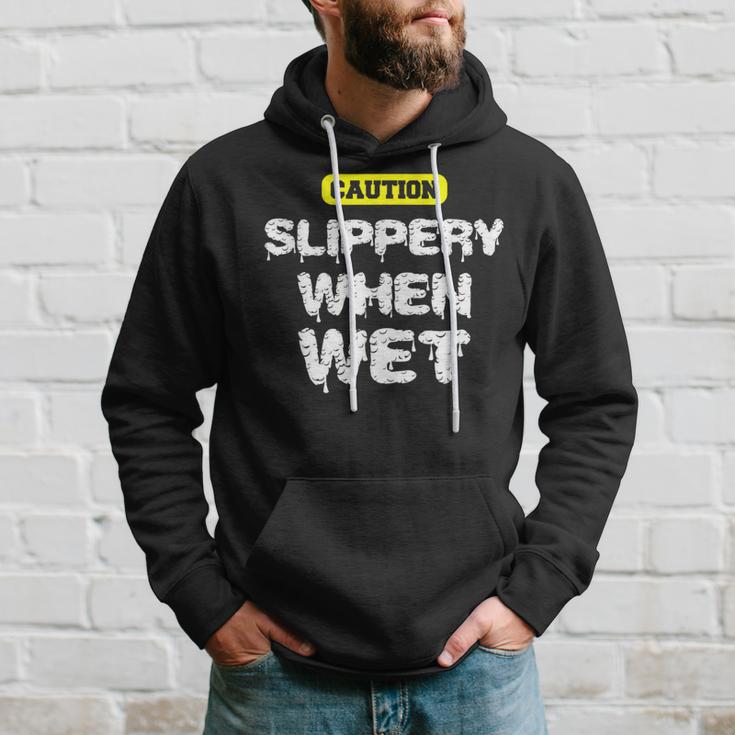 Caution Slippery When Wet Naughty Innuendo Hoodie Gifts for Him