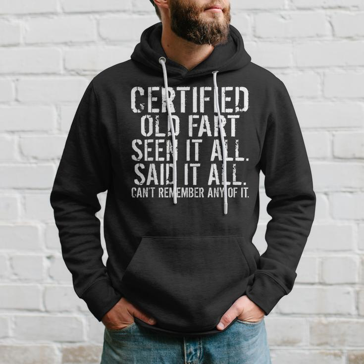 Certified Old Fart Seen It All Said It All Cant Remember Old Hoodie Gifts for Him