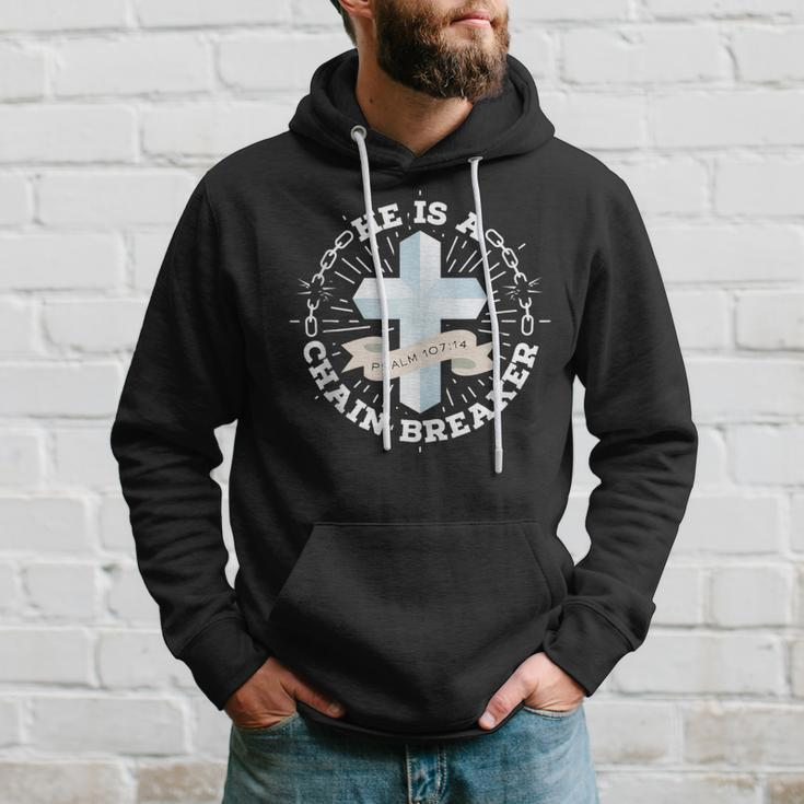 He Is A Chain Breaker Psalm 107 Hoodie Gifts for Him