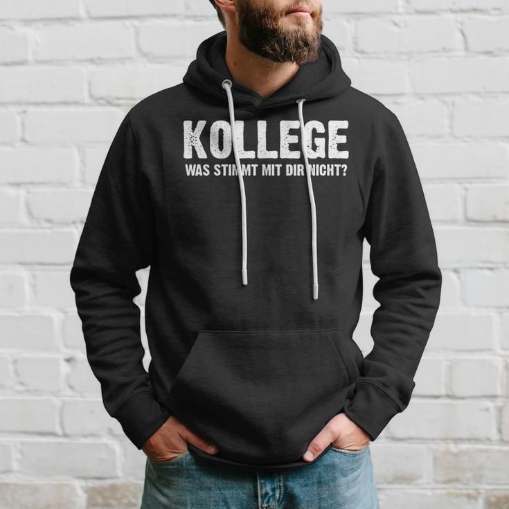 College Was Stimmt Mir Dir Nicht Hoodie Geschenke für Ihn