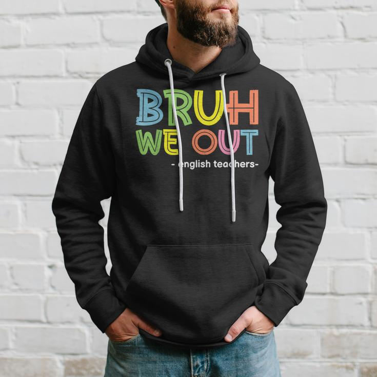 Cute End Of School Summer Bruh We Out English Teachers Hoodie Gifts for Him