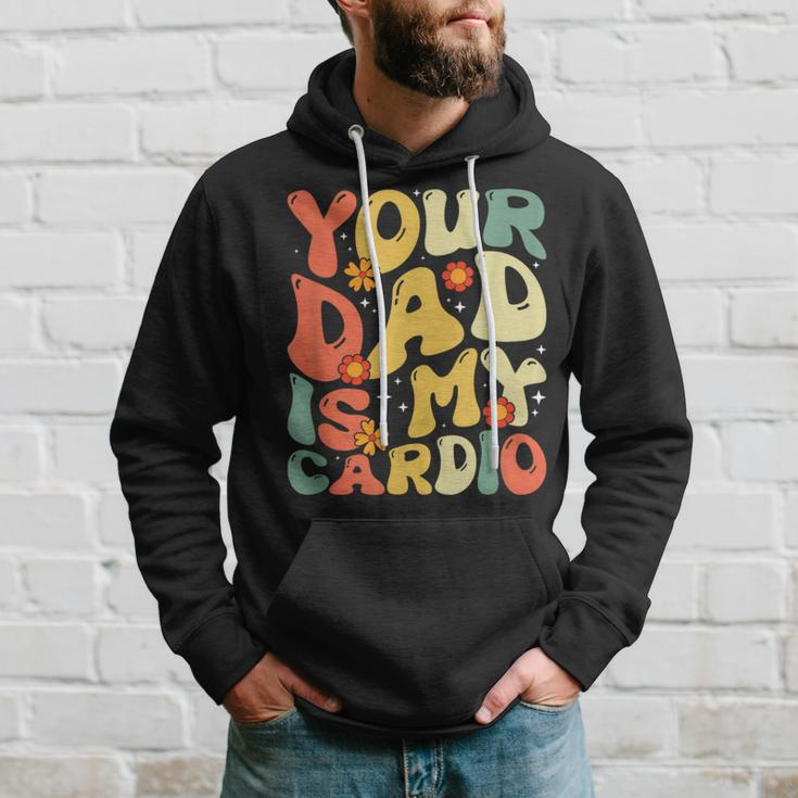 Your Dad Is My Cardio Women Hoodie Gifts for Him