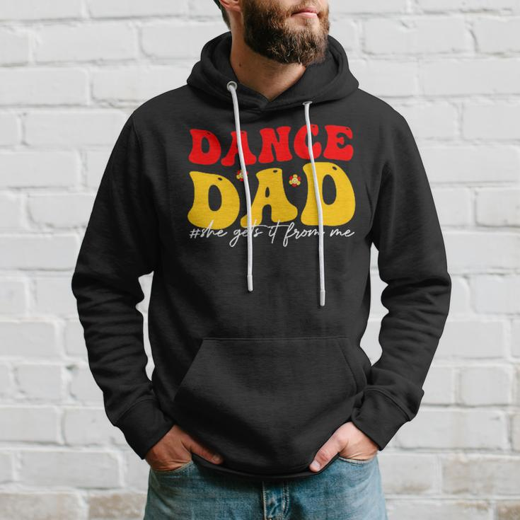Dad Dance She Get It From Proud Dancer Dancing Father's Day Hoodie Gifts for Him