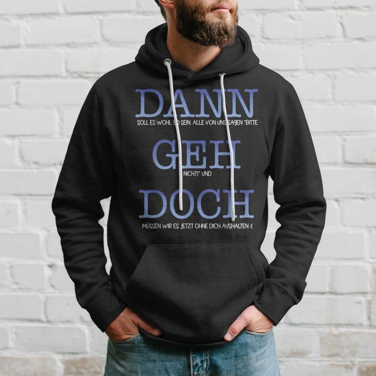 Dann Geh Doch Kündigung Dann Geh Doch Kündigung Aus Hoodie Geschenke für Ihn