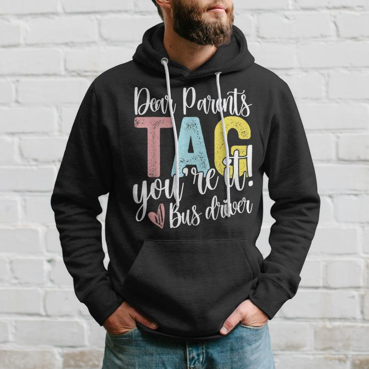 Dear Parents Tag You're It Love Bus Drive Last Day Of School Hoodie Gifts for Him