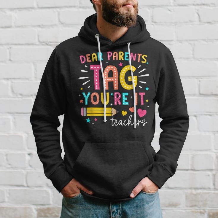 Dear Parents Tag You're It Love Teachers Summer Vacation Hoodie Gifts for Him