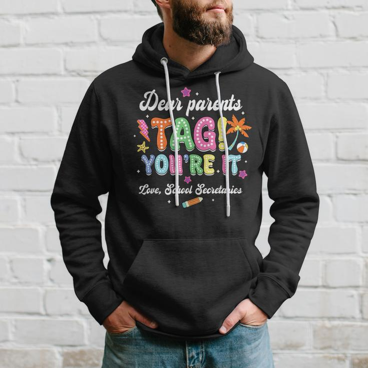 Dear Parents Tag You're It Loves School Secretaries Last Day Hoodie Gifts for Him