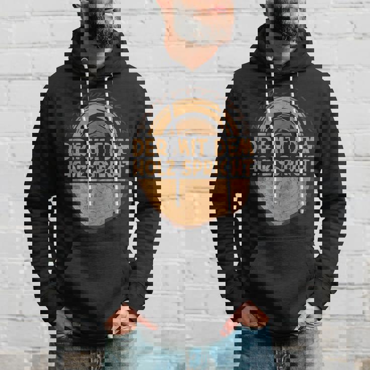 Der Mit Dem Holz Sprechen Säge Der Mit Dem Holz S Hoodie Geschenke für Ihn