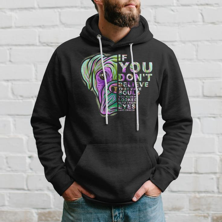 If You Don't Believe They Have Souls Boxer Dog Art Portrai Hoodie Gifts for Him