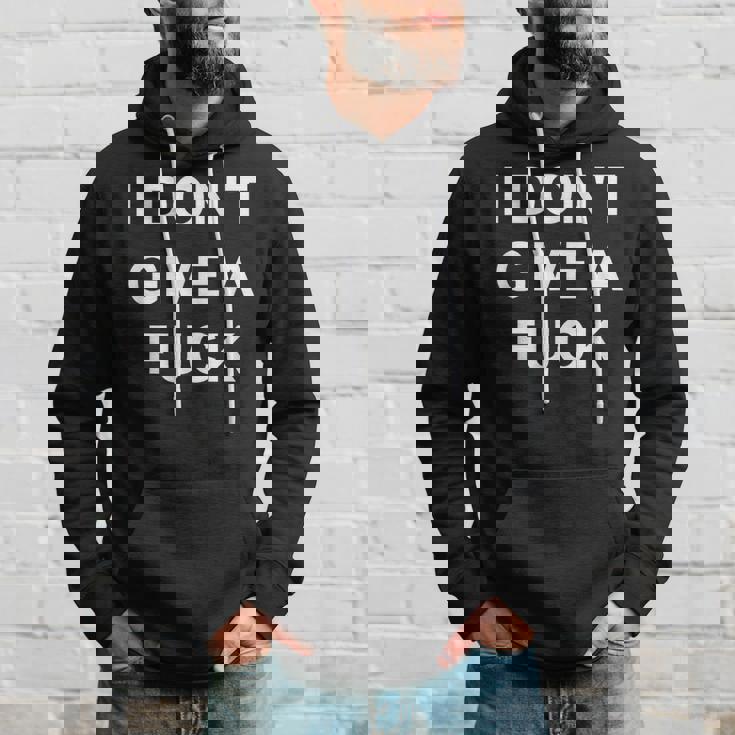 I Don't Give A Fuck Swear Curse Word ProfanityHoodie Gifts for Him
