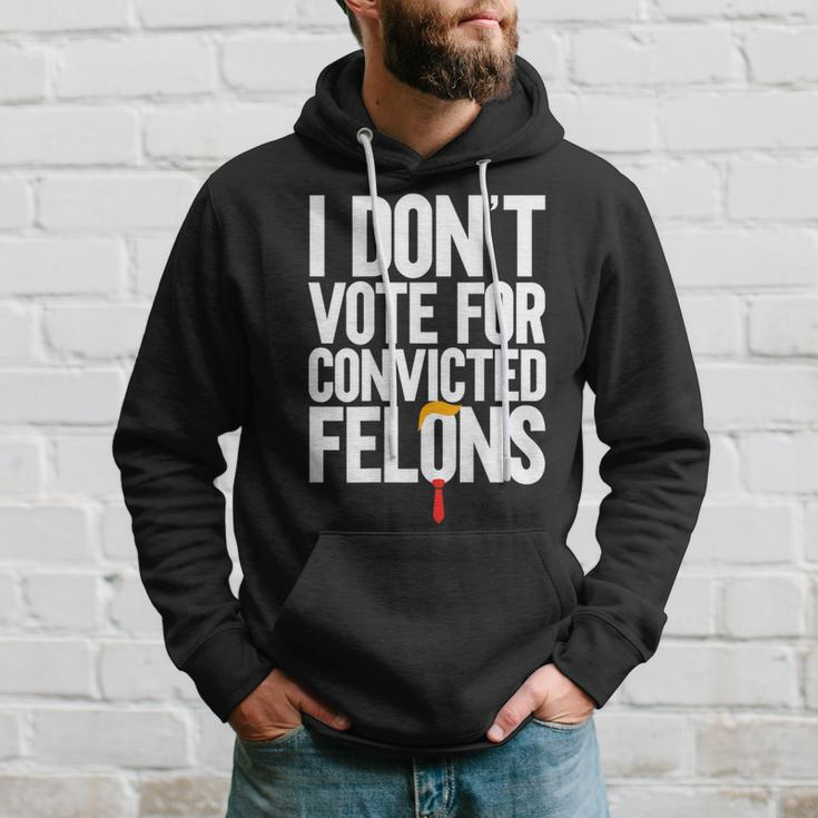 I Don't Vote For Convicted Felons Anti-Trump On Back Hoodie Gifts for Him