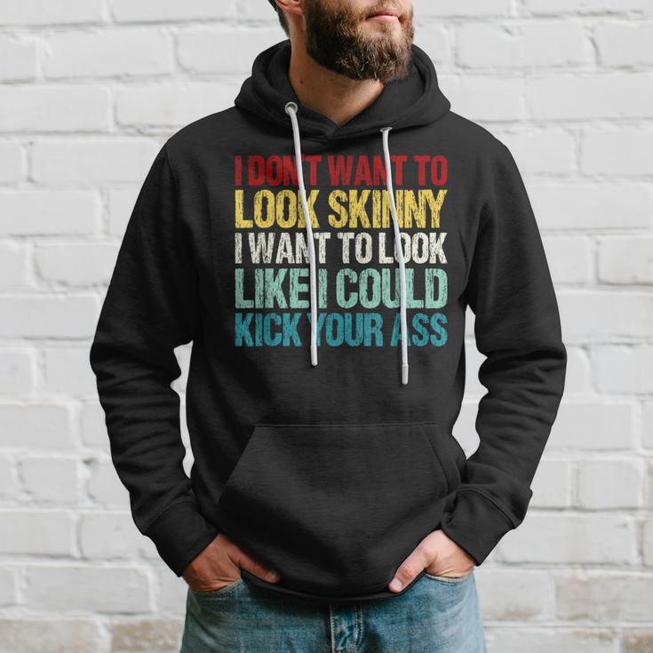 I Don't Want To Look Skinny Workout Gym Lovers Hoodie Gifts for Him
