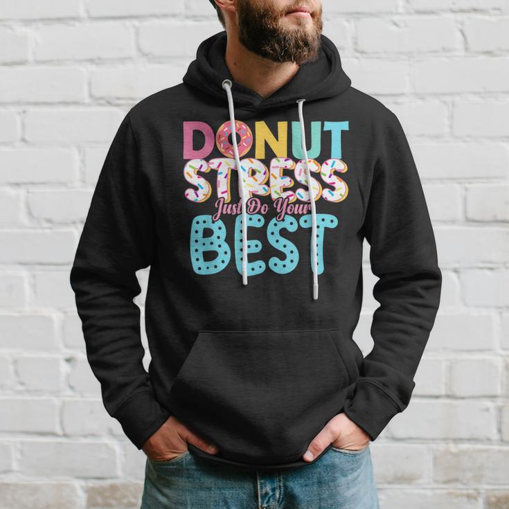 Donut Stress Just Do Your Best Teachers Testing Day Hoodie Gifts for Him