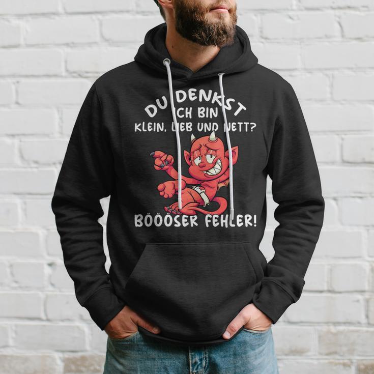 Du Denkst Ich Bin Klein Lieb & Nett Evil Fehler Hoodie Geschenke für Ihn