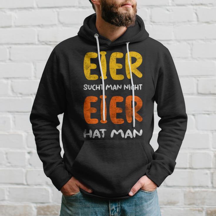 Eier Sucht Man Nicht Eier Hat Man Hoodie Geschenke für Ihn