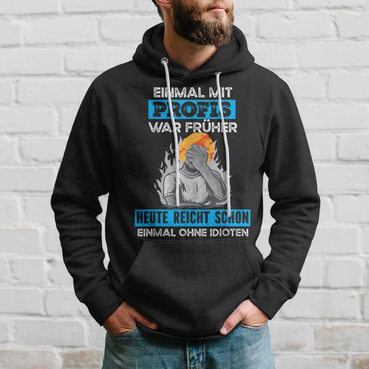 Einmal Mit Profis War Early Craftsman Hoodie Geschenke für Ihn