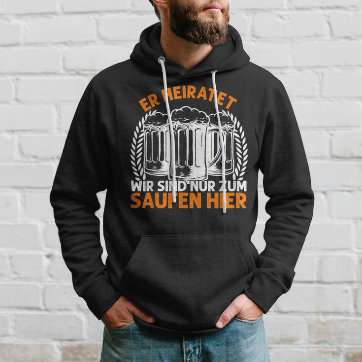 Er Heiratet Wir Sind Nur Zum Saufen Hier Bier Party German Hoodie Geschenke für Ihn