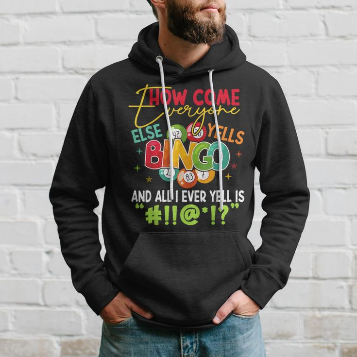 How Come Everyone Else Yells Bingo Luck Player Women Hoodie Gifts for Him
