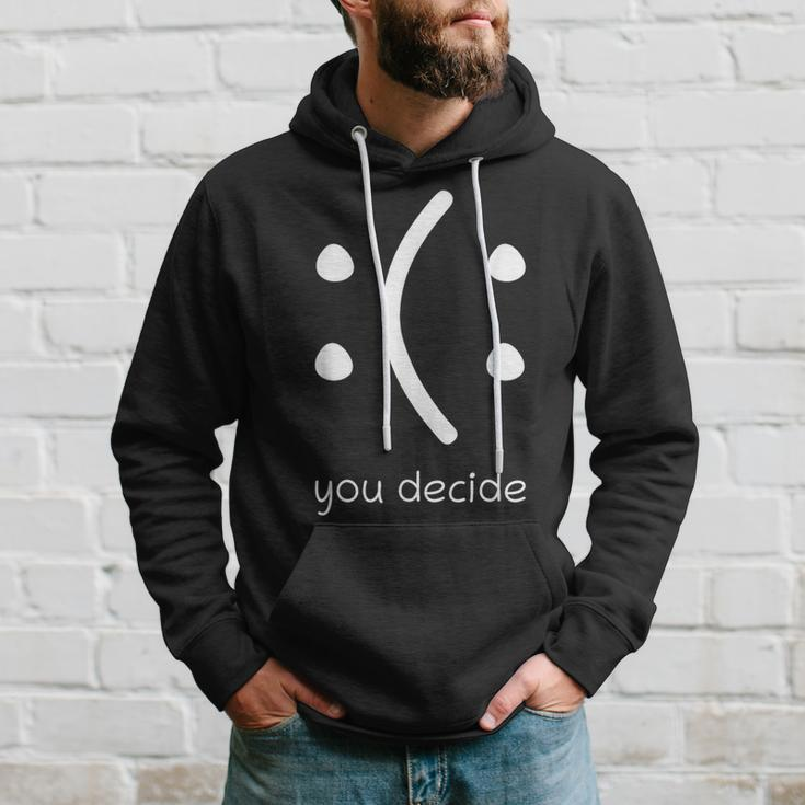Face Smile Happy Or Sad You Decide Quote Statement Hoodie Gifts for Him