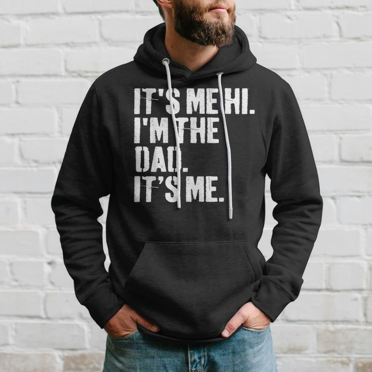 Fathers Day Dad Its Me Hi Im The Dad Its Me Hoodie Gifts for Him