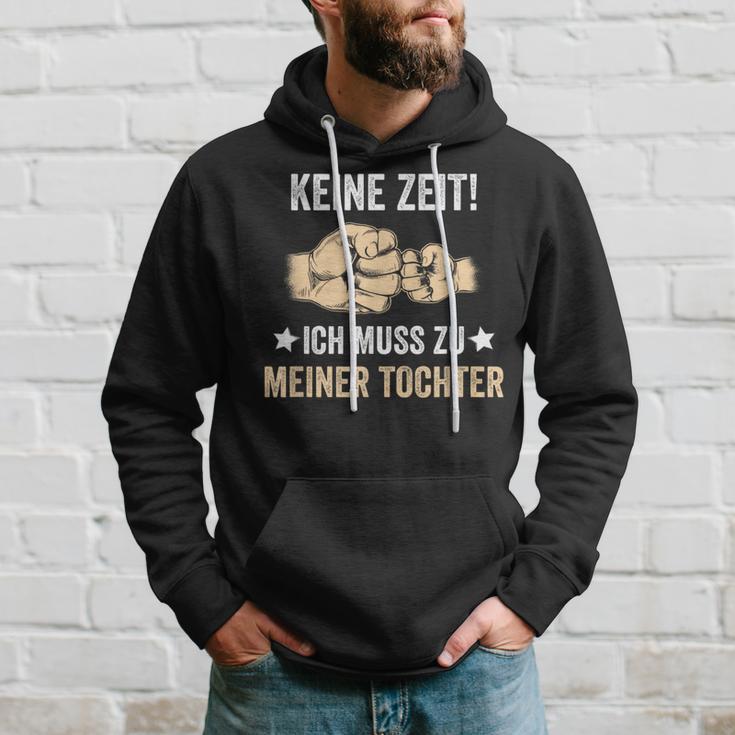 Father's Day Keine Zeit Ich Muss Zu Meiner Tochter Papa Father Kapuzenpullover Geschenke für Ihn