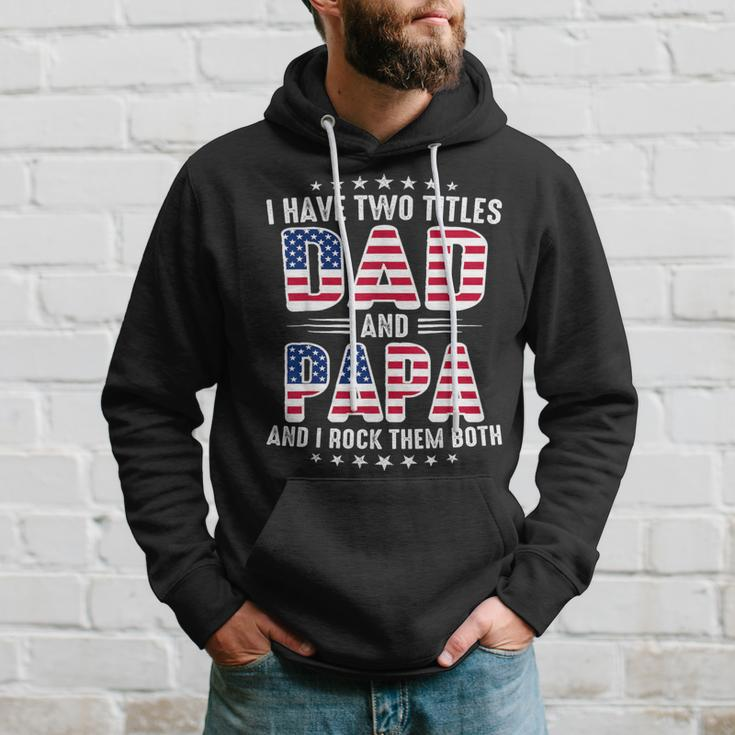 Father's Day I Have Two Titles Dad And Papa Father's Day Hoodie Gifts for Him