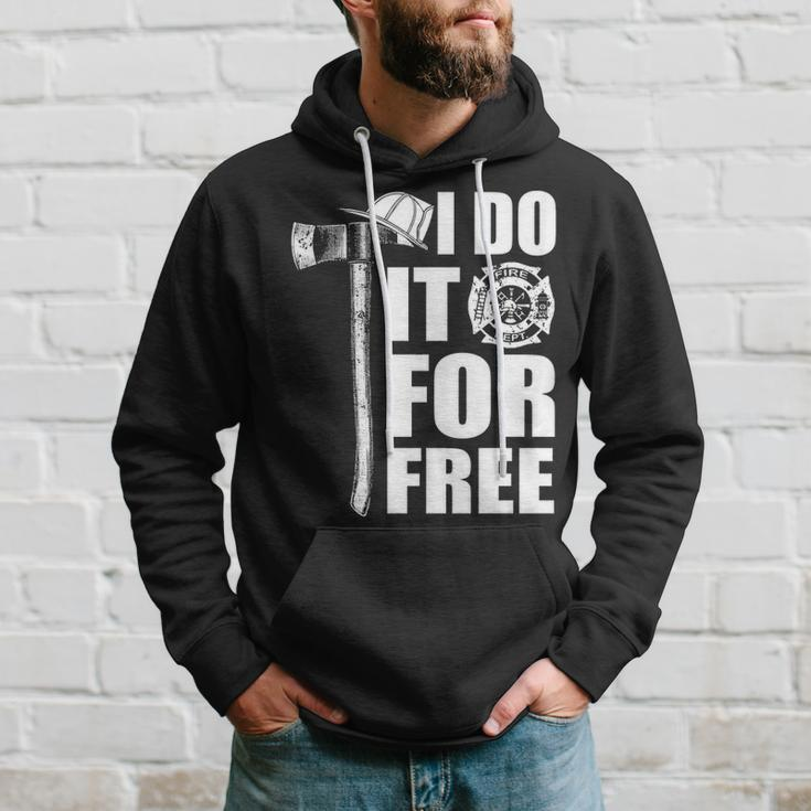 Firefighter I Do It For Free Hoodie Gifts for Him