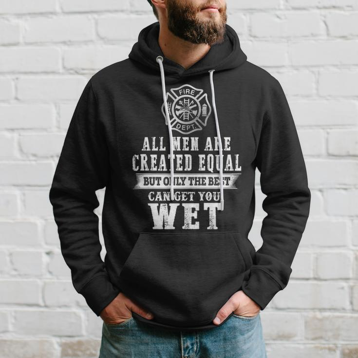 Firefighter All Men Are Created Equal Butly The Best Can Get You Wet Hoodie Gifts for Him