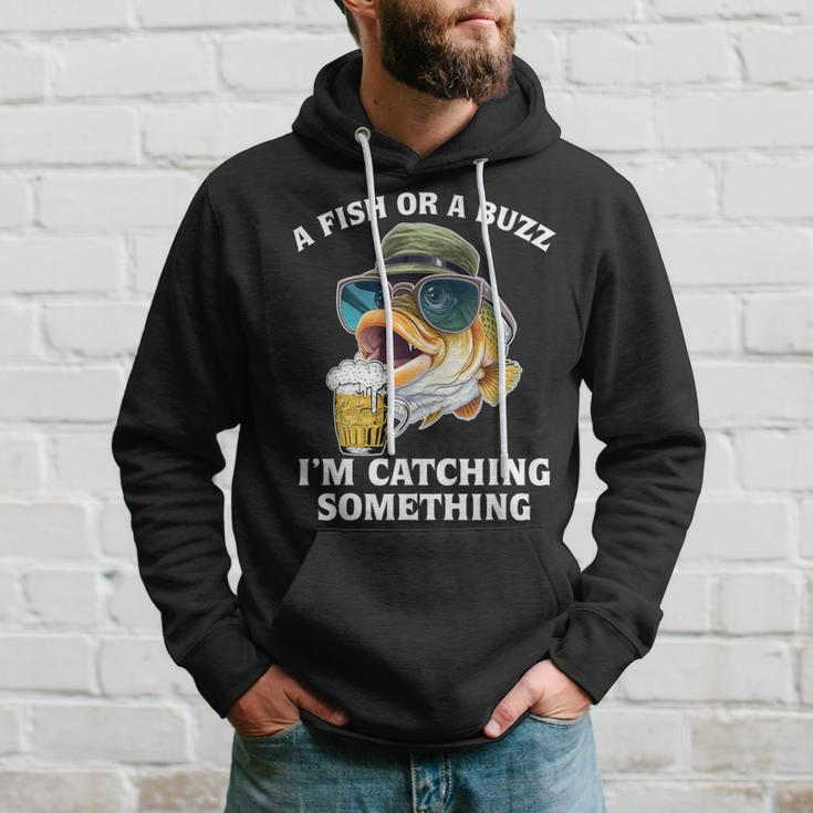 A Fish Or A Buzz I'm Catching Something Fishing Hoodie Gifts for Him