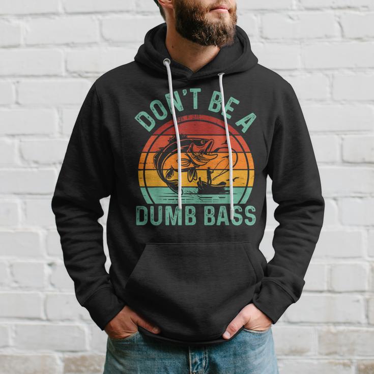 Fishing Dont Be Dumb Bass Dad Don't Be Dumb Bass Hoodie Gifts for Him