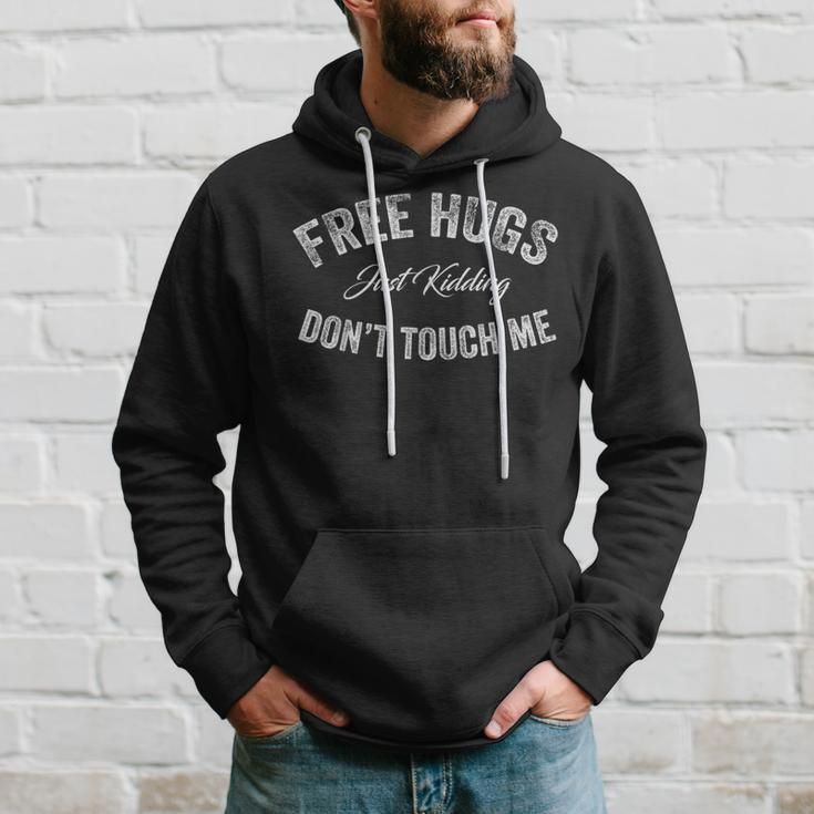 Free Hugs Just Kidding Don't Touch Me Saying Vintage Hoodie Gifts for Him