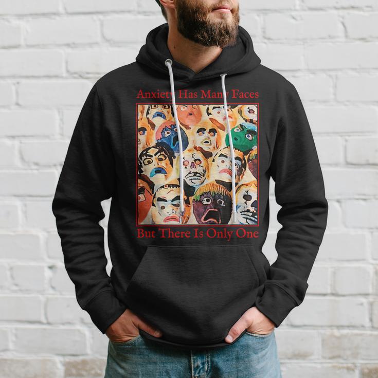 Anxiety Quote Anxiety Has Many Faces Hoodie Gifts for Him