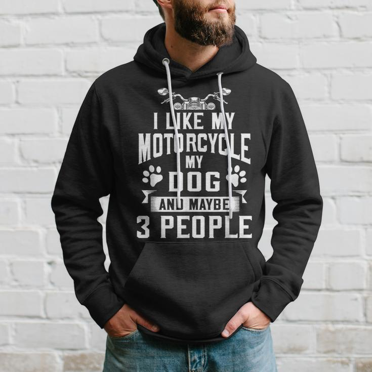 Biker I Like My Motorcycle Dog & Maybe 3 People Hoodie Gifts for Him
