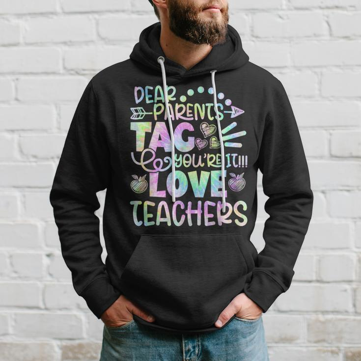 Dear Parents Tag You're It Love Teachers Tie Dye Hoodie Gifts for Him