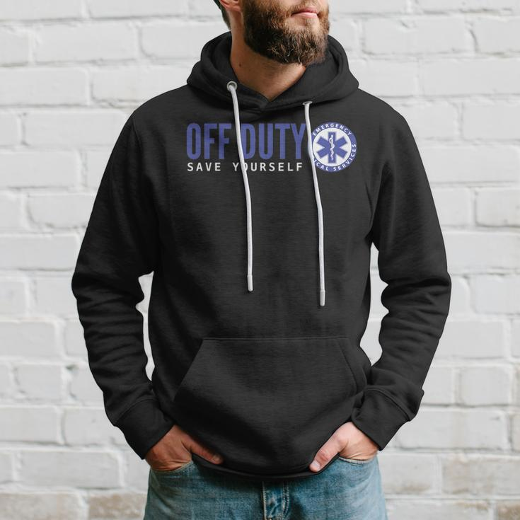 Ems For Emts Off Duty Save Yourself Hoodie Gifts for Him