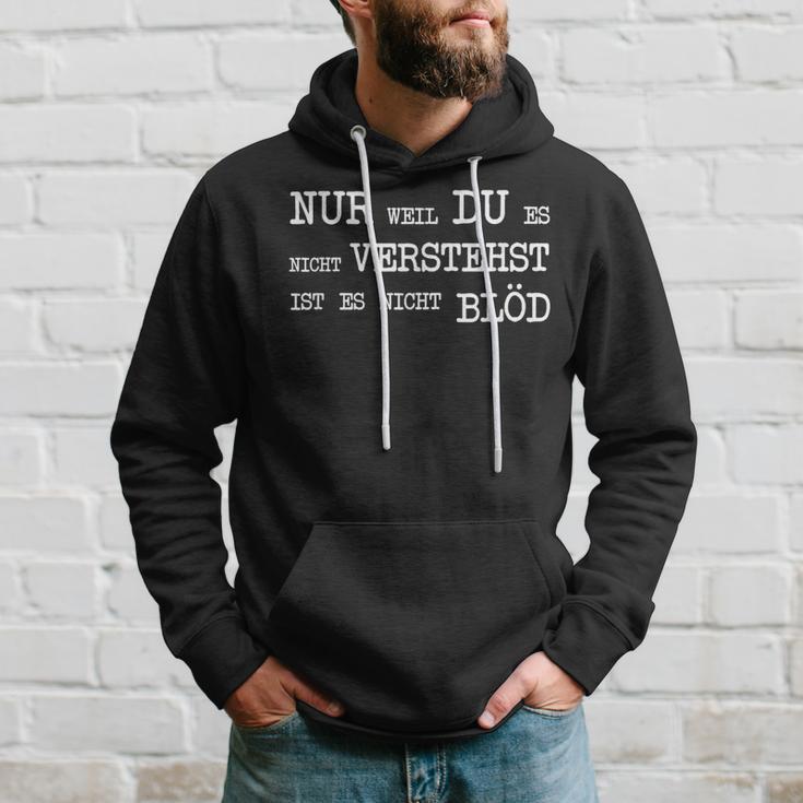 Nur Weil Du Es Nichterststst Ist Es Nicht Blöd Hoodie Geschenke für Ihn