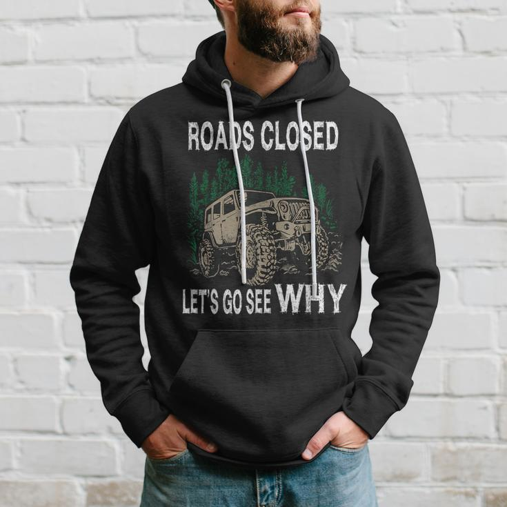 Offroad Truck 4X4 Roads Closed Let's Go See Why Hoodie Gifts for Him