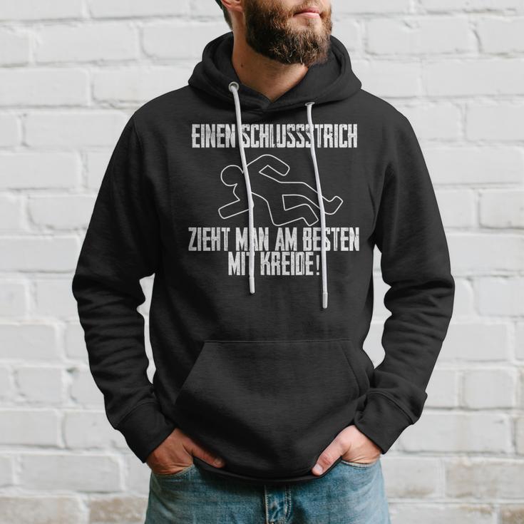 One Schlussstrich Zieht Man Am Besten Mit Kreide Kapuzenpullover Geschenke für Ihn