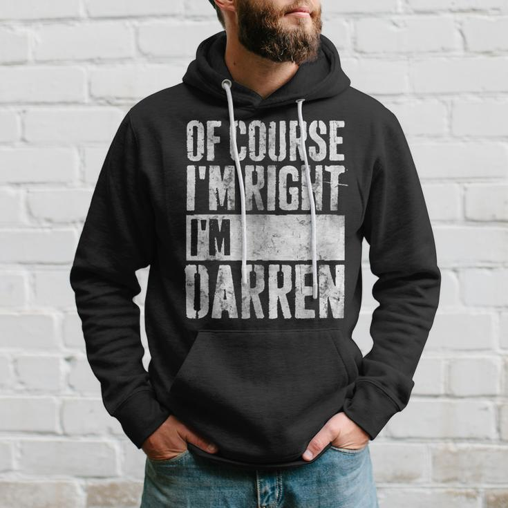 Personalized Name Of Course I'm Right I'm Darren Hoodie Gifts for Him