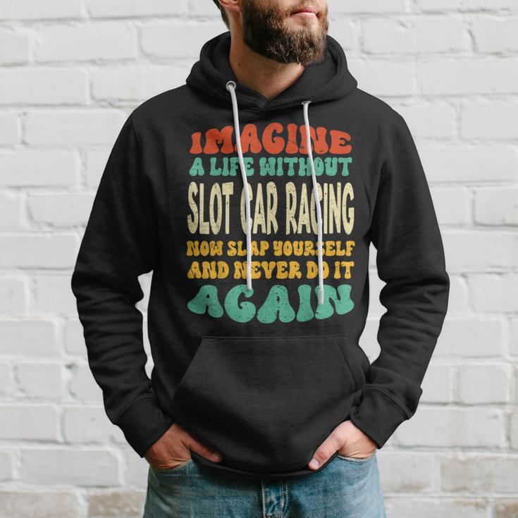 Slot Car Racing Quote For Slot Car Racing Lovers Hoodie Gifts for Him