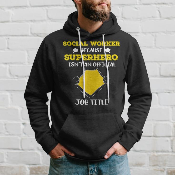 Social Worker Because Superhero Isn't A Job Title Hoodie Gifts for Him